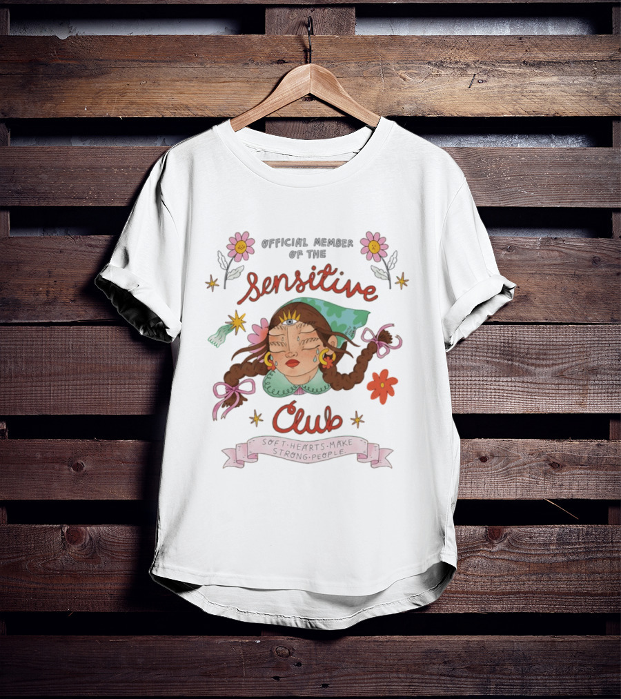 Official Member Of The Sensitive Club Soft Hearts Make Strong People Flowers Bow Braided Hair T-Shirt