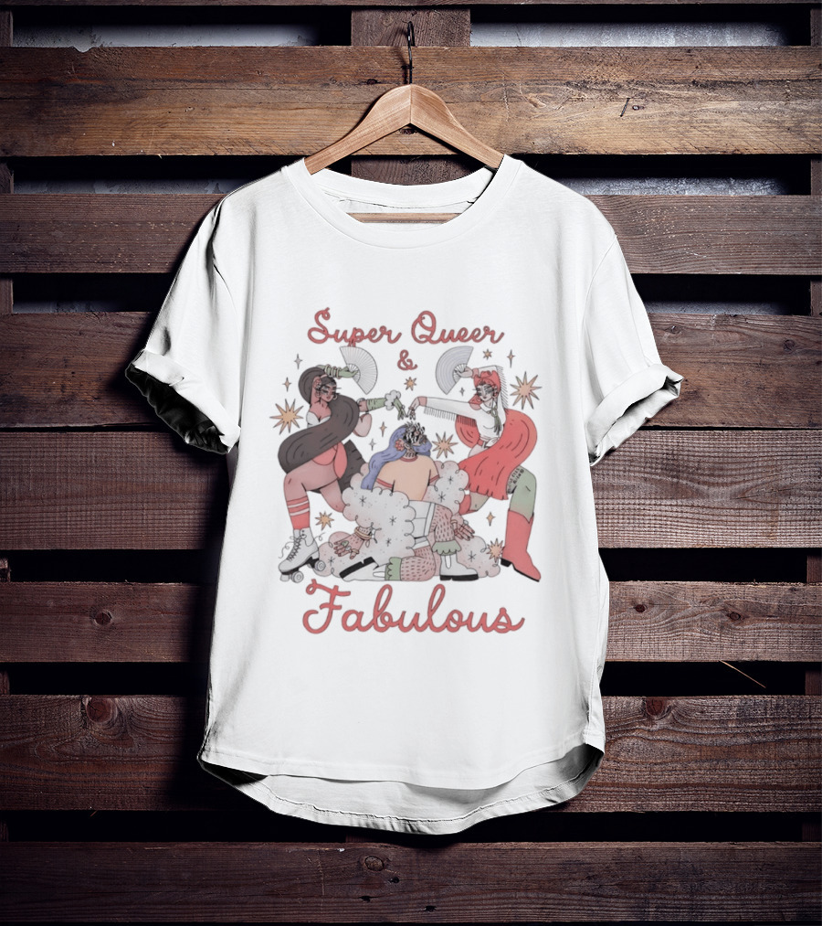 Super Queer Fabulous LGBTQ Pride Inclusive Energetic Celebration T-Shirt