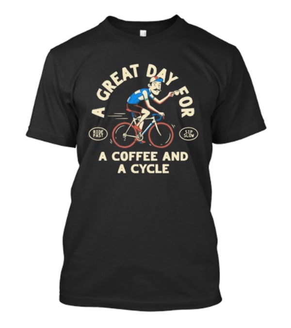 A Great Day For A Coffee And A Cycle Vintage Cycling T-Shirt