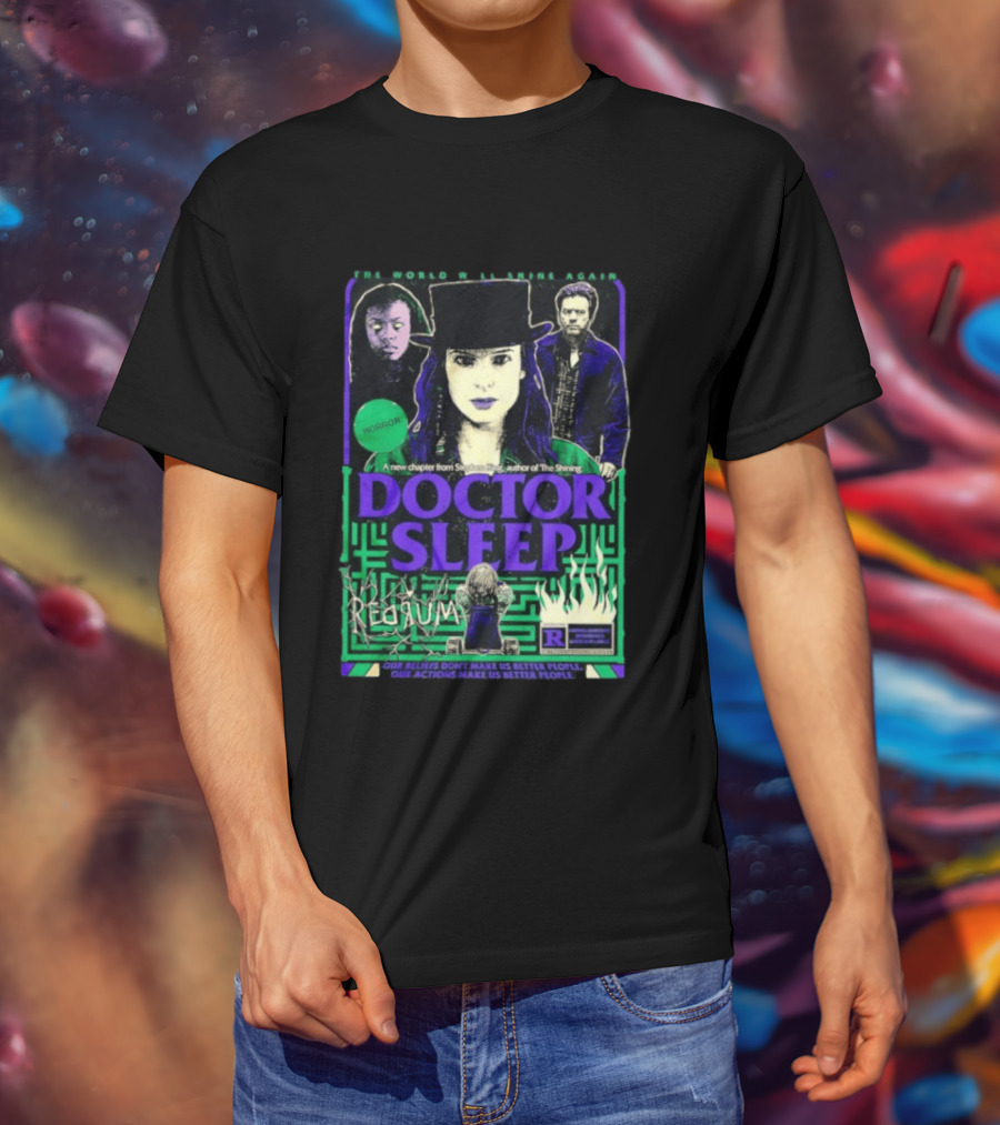 The World Will Shine Again Doctor Sleep Horror Redrum Our Actions Make Us Better People Stephen King T-Shirt