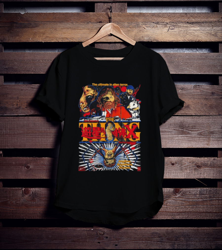 The Ultimate In Alien Terror John Carpenter's The Thing Featuring Kurt Russell Anytime Anywhere Anyone T-Shirt
