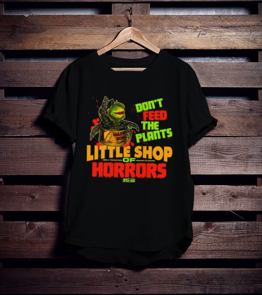 Don't Feed The Plants Little Shop Of Horrors Audrey II Frank Oz Film T-Shirt