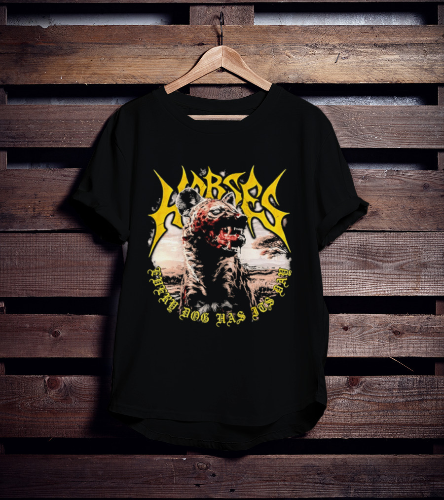 Horses Every Dog Has Its Day Hyena Animal T-Shirt