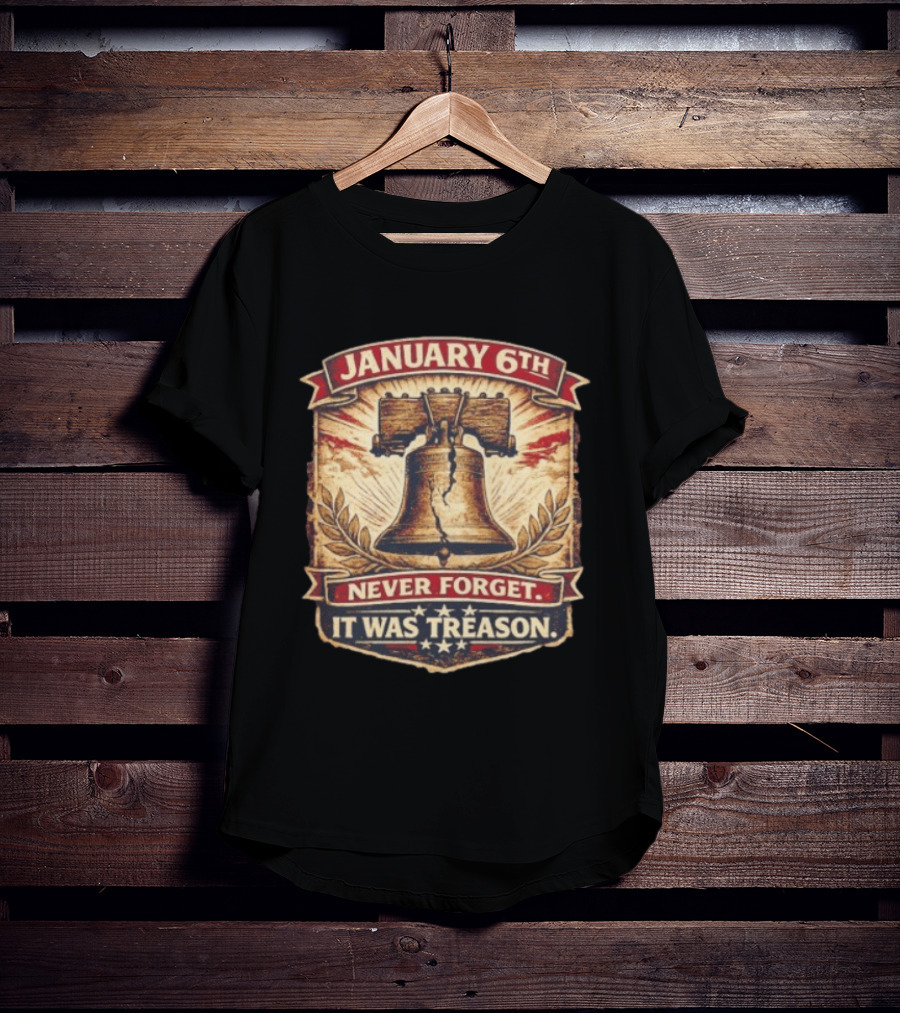 Liberty Bell January 6th Never Forget It Was Treason T-Shirt