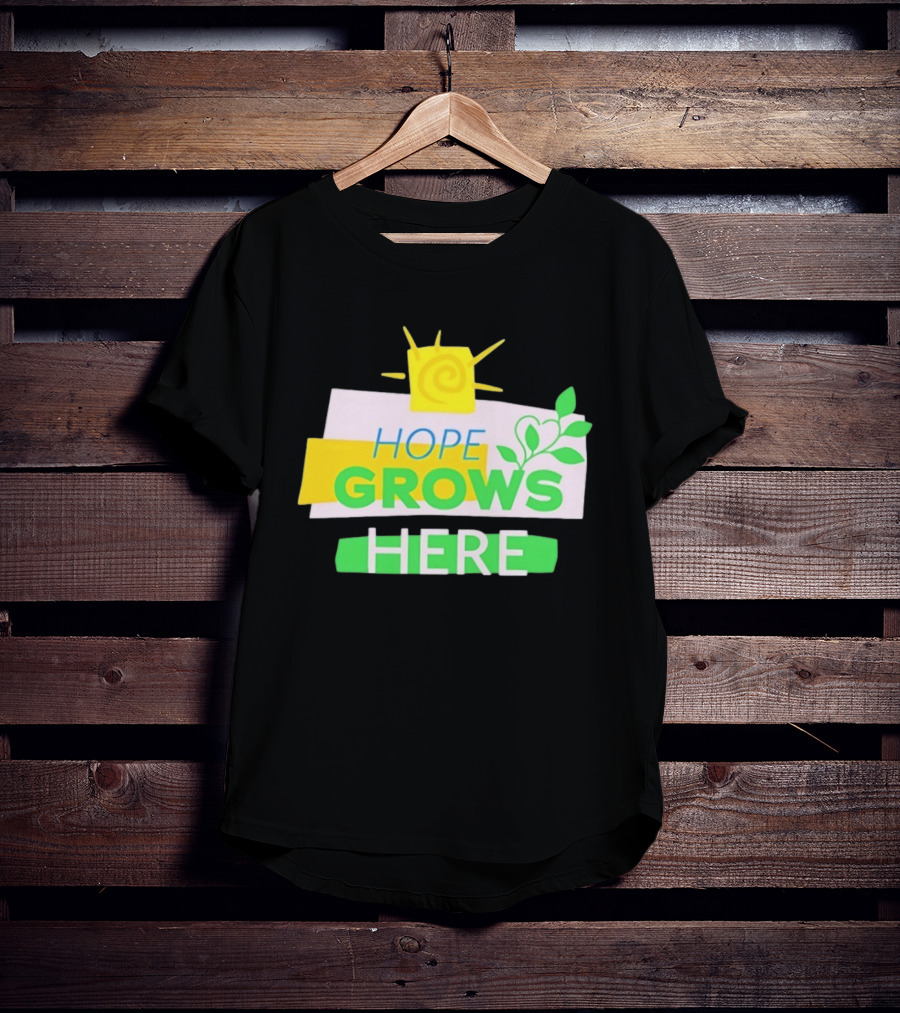 HOPE GROWS HERE Sun And Leaves T-Shirt