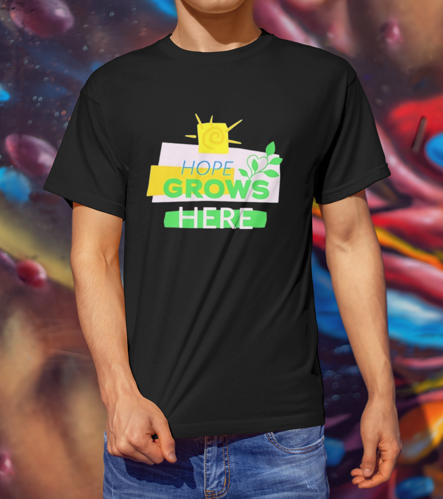 HOPE GROWS HERE Sun And Leaves T-Shirt