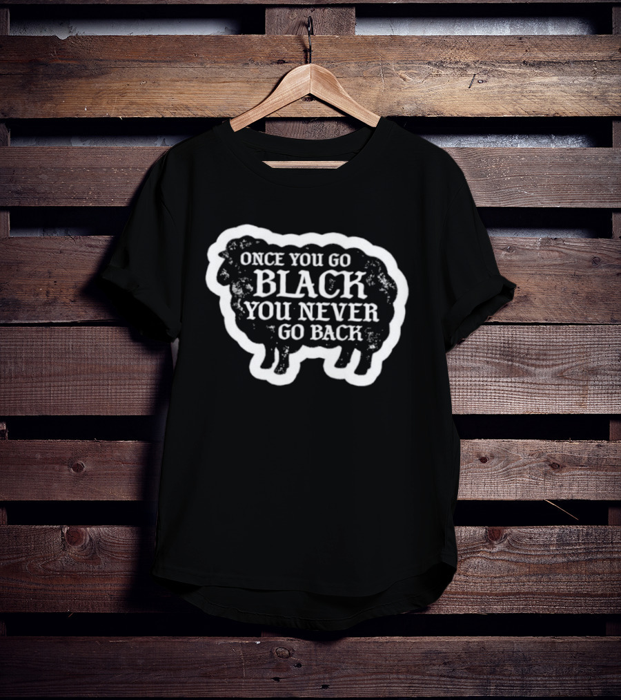 Once You Go Black You Never Go Back Sheep T-Shirt