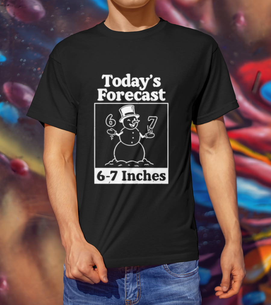 Today's Forecast Snowman 6 7 Inches Winter Humor T-Shirt