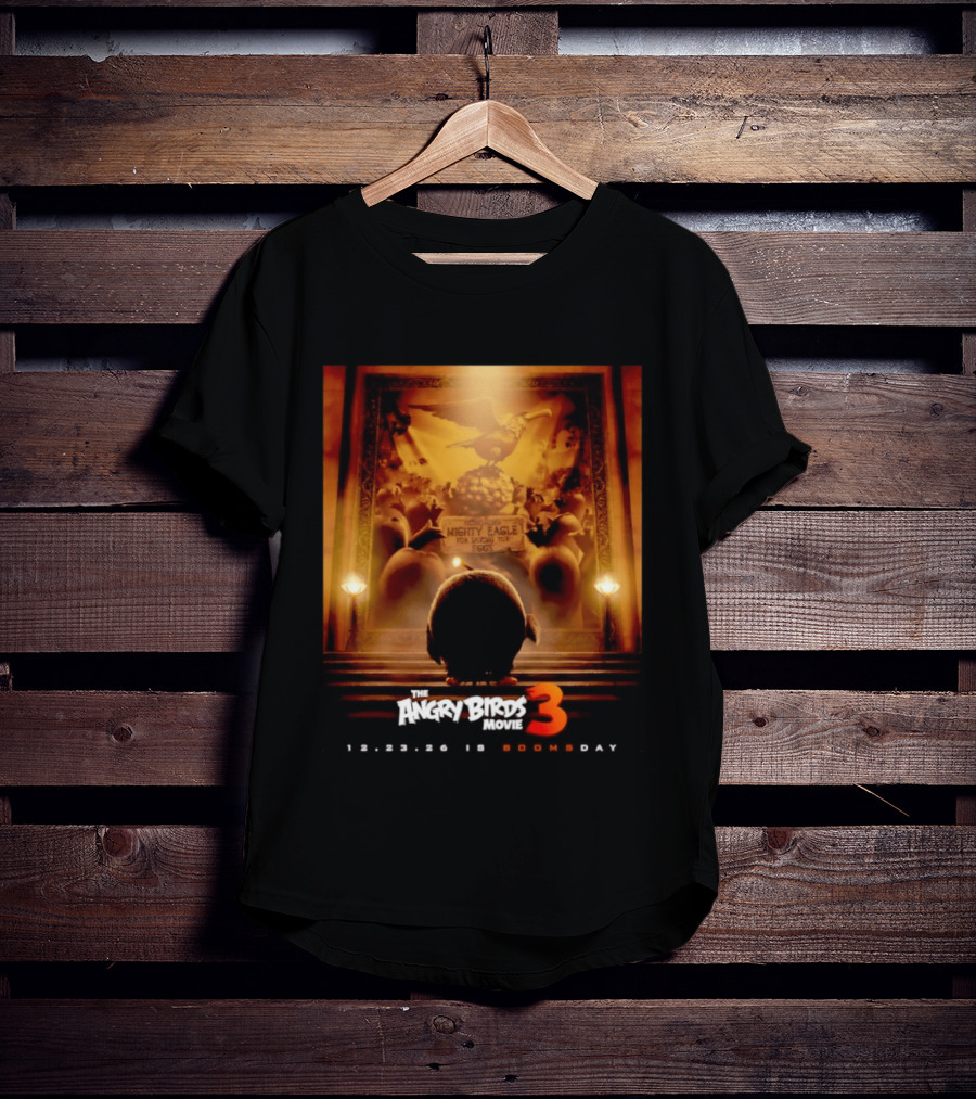 The Angry Birds Movie 3 Honoring Mighty Eagle 12 23 26 Boomsday T-Shirt