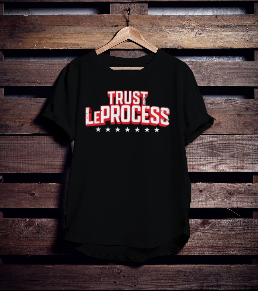 Trust LeProcess LeBron James Philadelphia 76ers Basketball T-Shirt