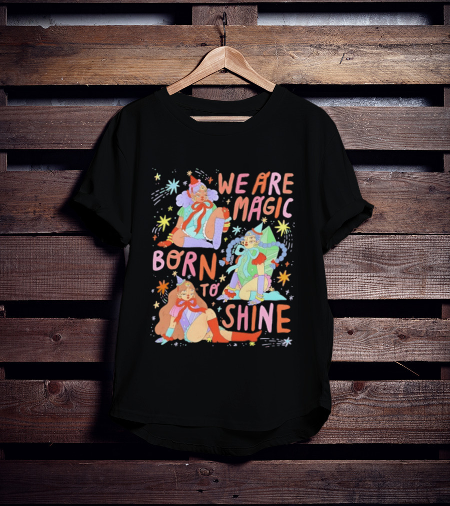 We Are Magic Born To Shine Celestial Whimsical Stars And Fantasy Characters T-Shirt