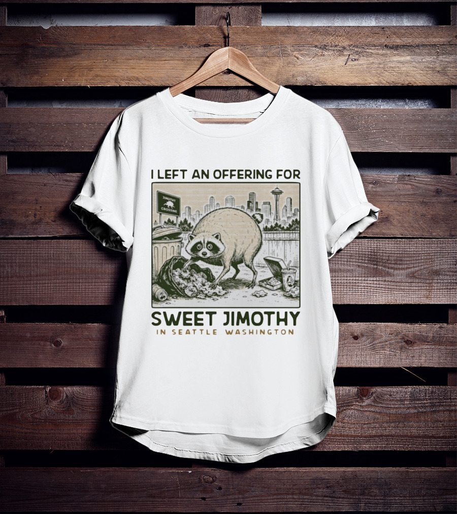 Sweet Jimothy Raccoon Offering In Seattle Washington With City Skyline T-Shirt