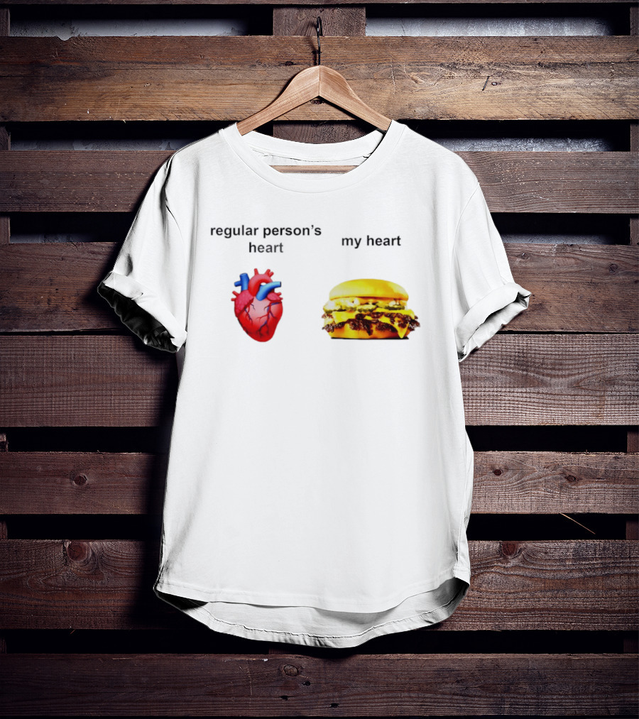 Regular Person's Heart My Heart Burger Real Vs Food Lover's Comparison T-Shirt