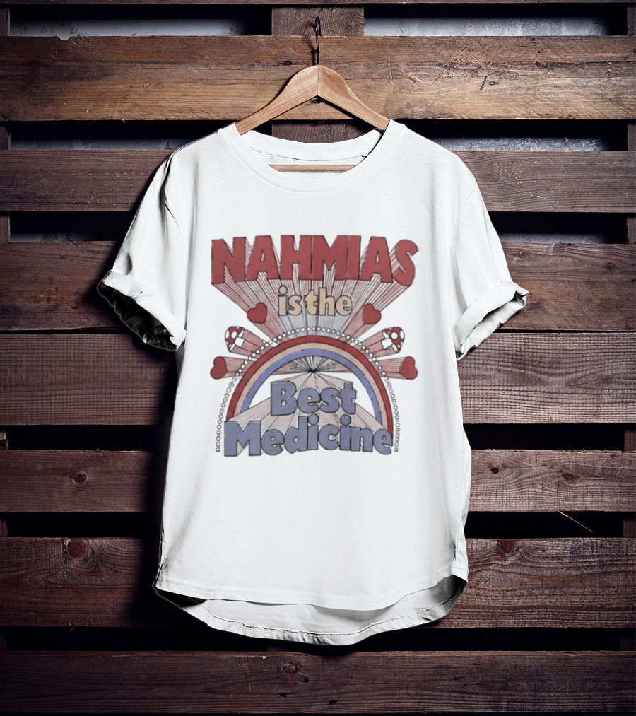 Nahmias Is The Best Medicine Rainbow Hearts T-Shirt