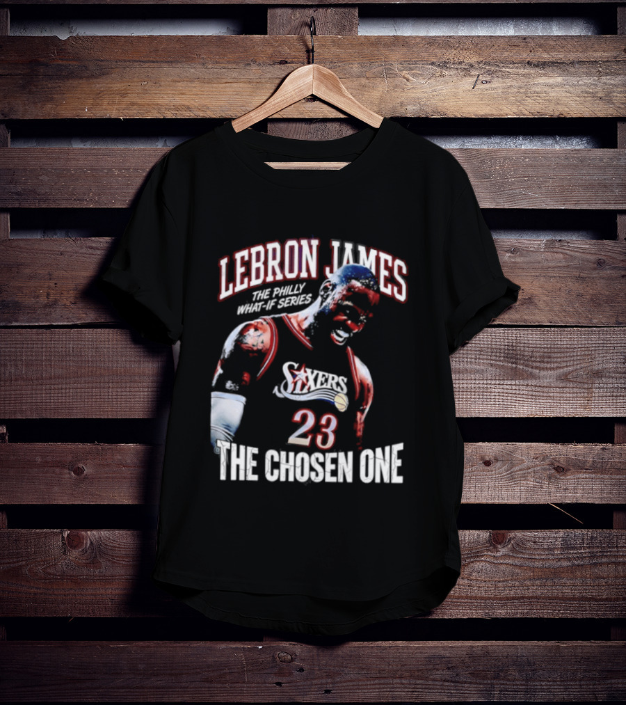 LeBron James Philly What If Series The Chosen One 23 Sixers T-Shirt