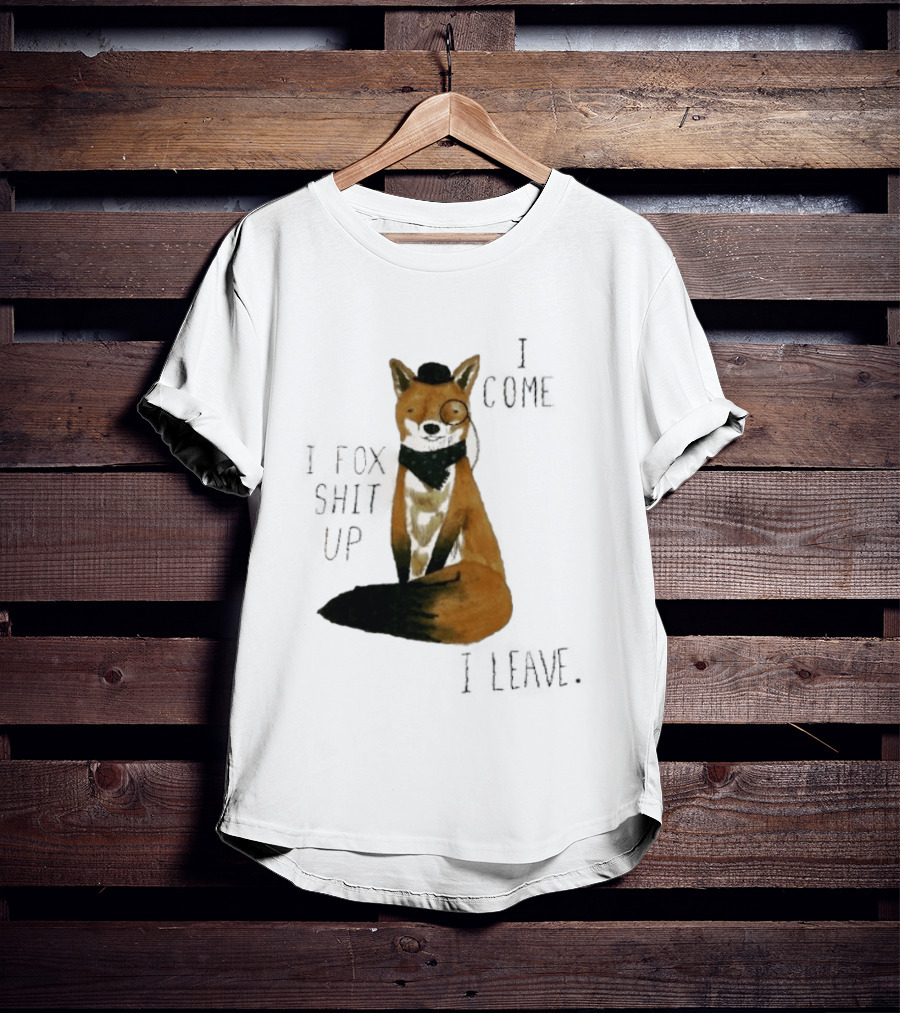 I Come I Fox Shit Up I Leave Dapper Fox Monocle And Bow Tie T-Shirt