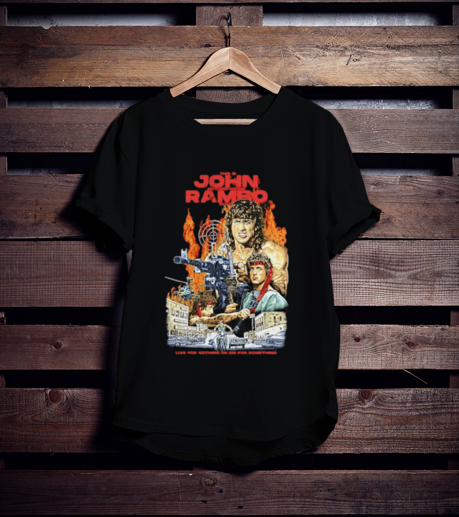 John Rambo Live For Nothing Or Die For Something Iconic Action Movie Art With Explosions And Gun Scenes T-Shirt