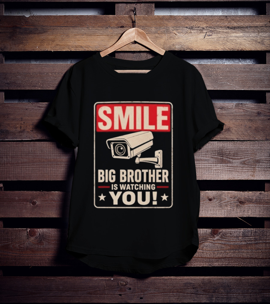 Smile Big Brother Is Ing You Surveillance Camera Warning T-Shirt