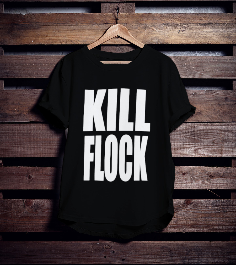 Kill Flock Streetwear Urban Fashion Bold Text Trendsetter T-Shirt