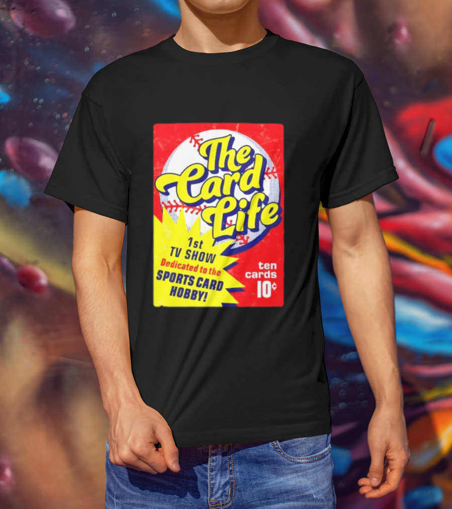 The Card Life 1st TV Show Dedicated To The Sports Card Hobby Ten Cards 10¢ T-Shirt
