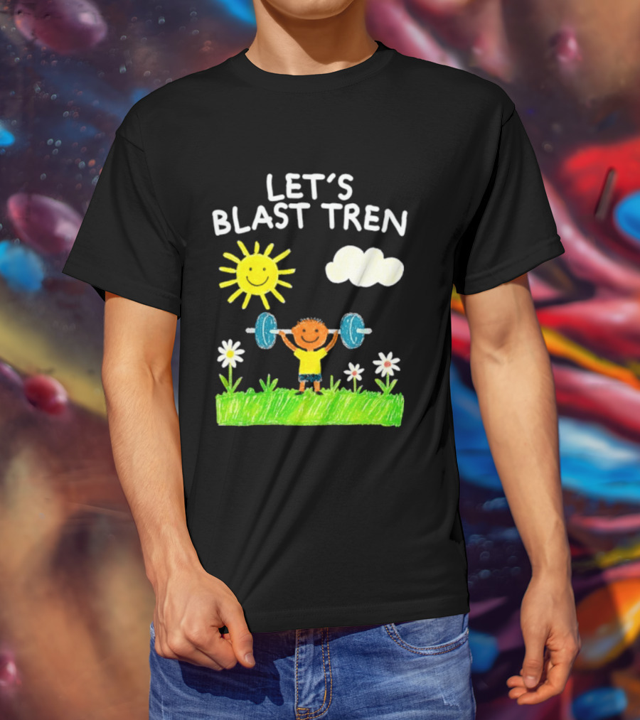 Let's Blast Tren Bodybuilding Gym Humor Sun Cloud Flowers Child Lifting Weights T-Shirt