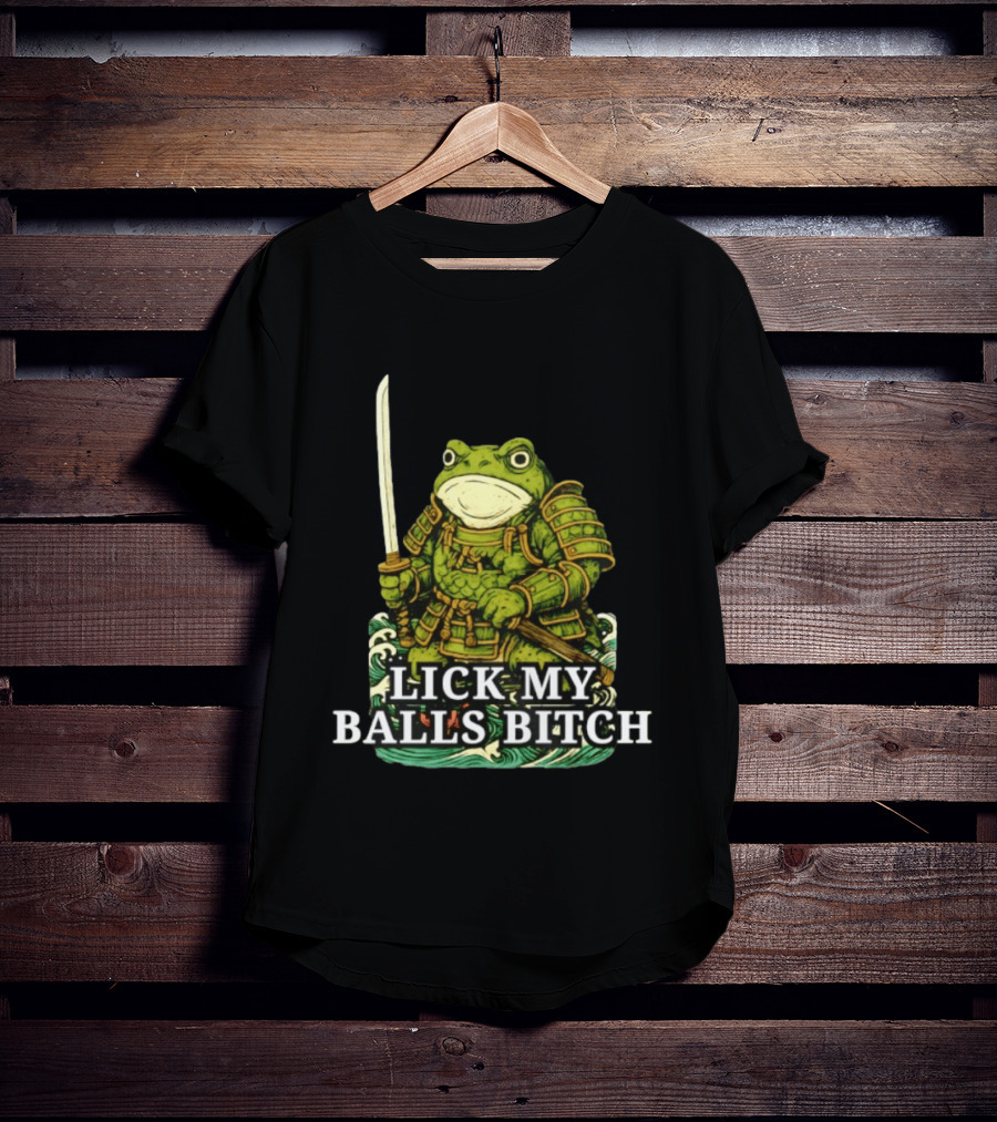 Lick My Balls Bitch Samurai Frog Katana Wave Armor T-Shirt