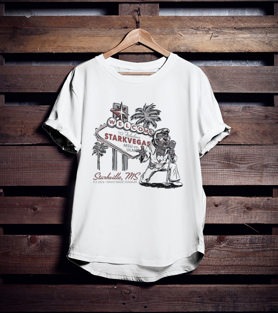 Welcome To Starkvegas Starkville MS Davis Wade Stadium Starkville MS Mississippi State Vs ULM T-Shirt