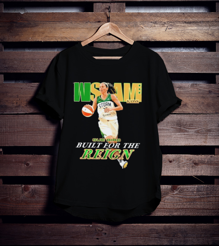WNBA Icons Sue Bird Seattle Built For The Reign T-Shirt