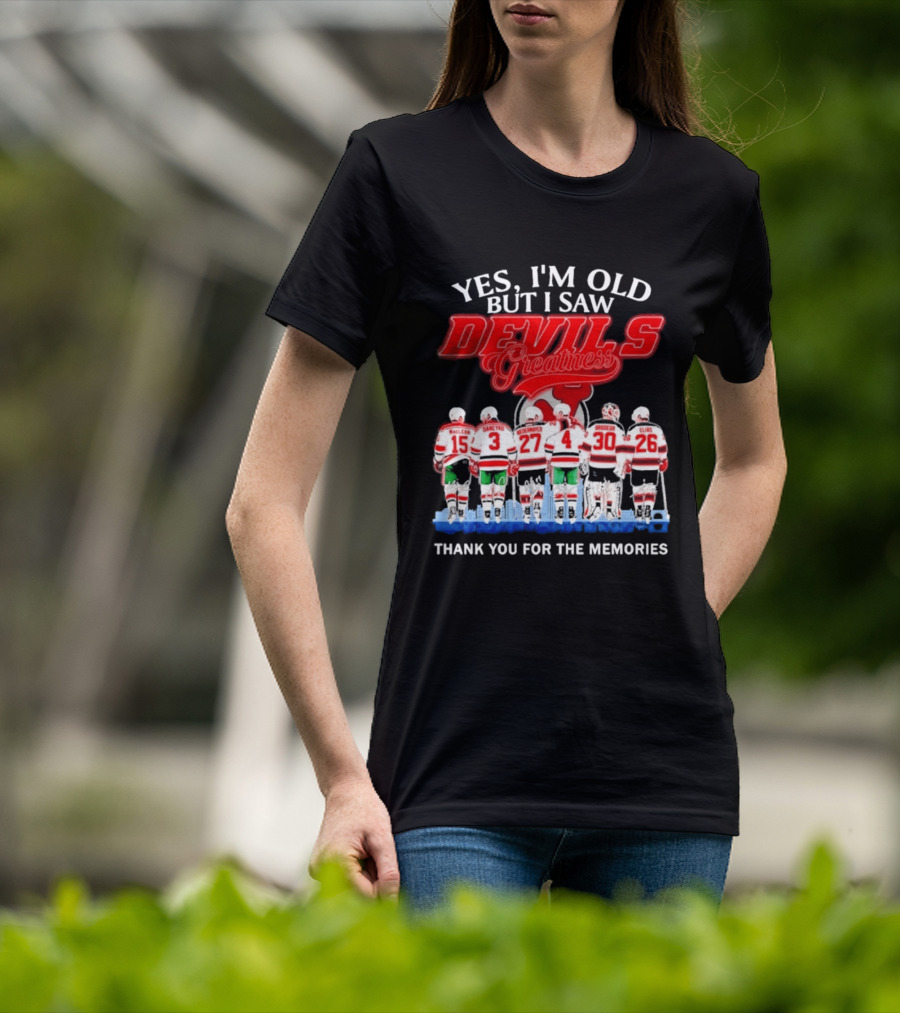 Yes I'm Old But I Saw Devils Greatness MacLean Daneyko Niedermayer Brodeur Elias Thank You For The Memories T-Shirt