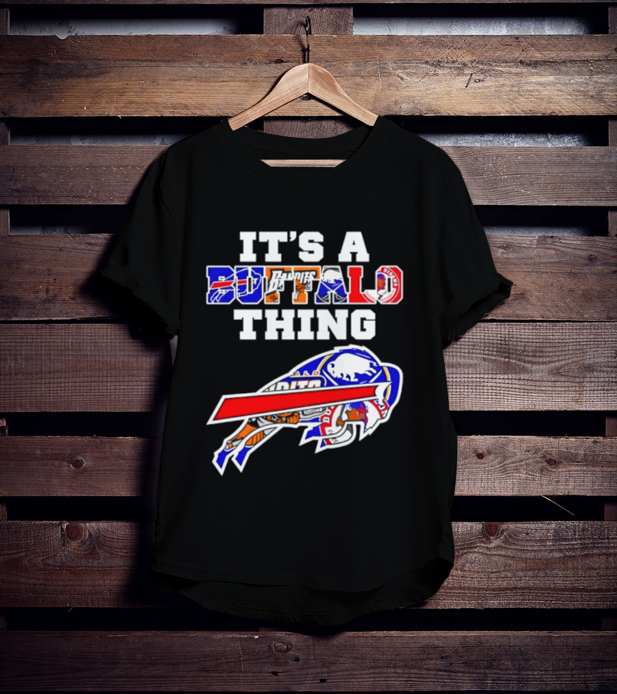 It's A Buffalo Thing Buffalo Bills Bandits Bisons Sports T-Shirt