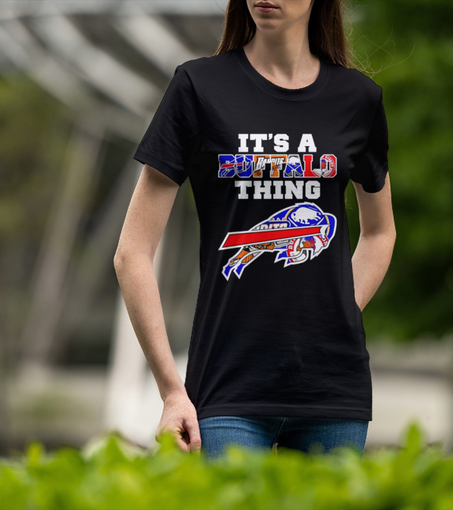It's A Buffalo Thing Buffalo Bills Bandits Bisons Sports T-Shirt