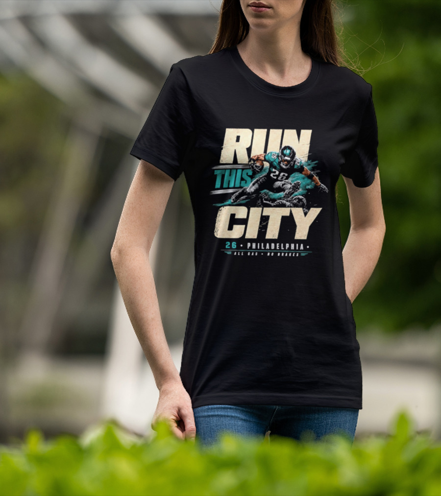 Philadelphia Eagles 26 Run This City All Gas No Brakes T-Shirt
