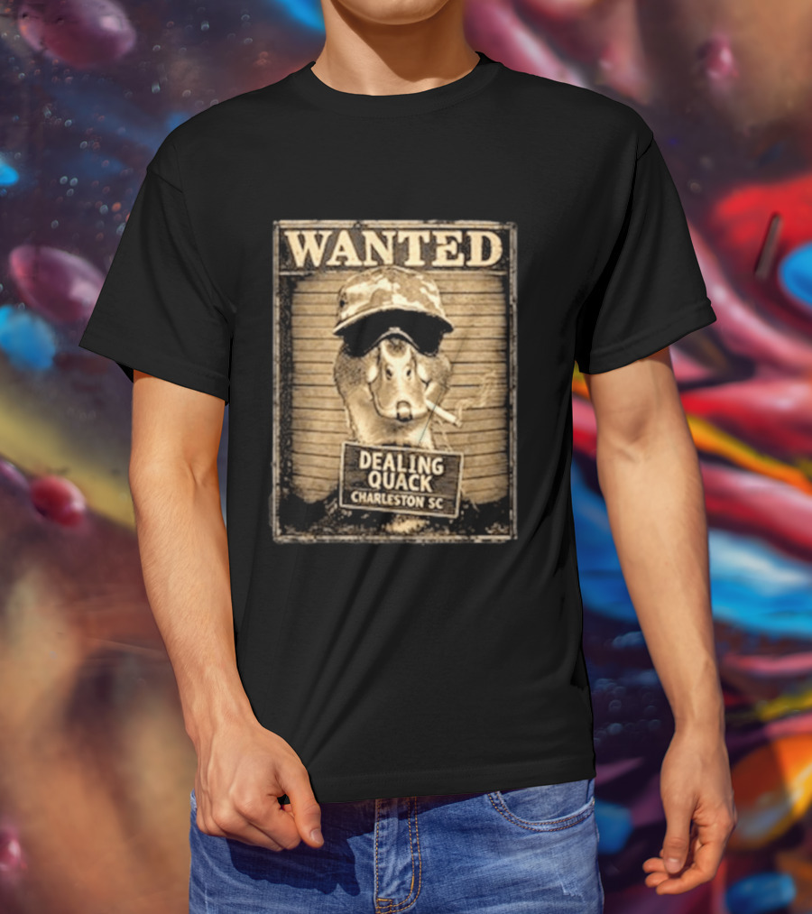 Wanted Dealing Quack Charleston SC T-Shirt