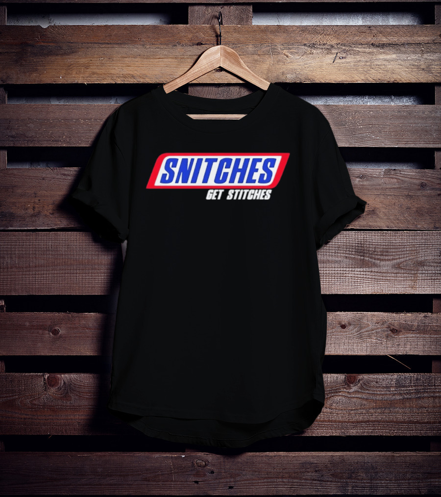 Snitches Get Stitches Snickers Parody T-Shirt
