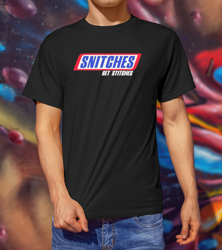 Snitches Get Stitches Snickers Parody T-Shirt