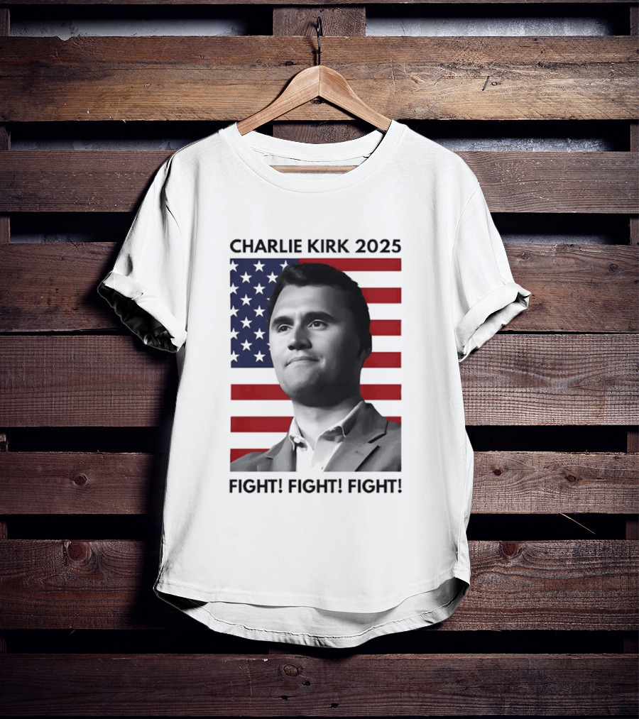 Charlie Kirk 2025 Fight Fight Fight American Flag T-Shirt