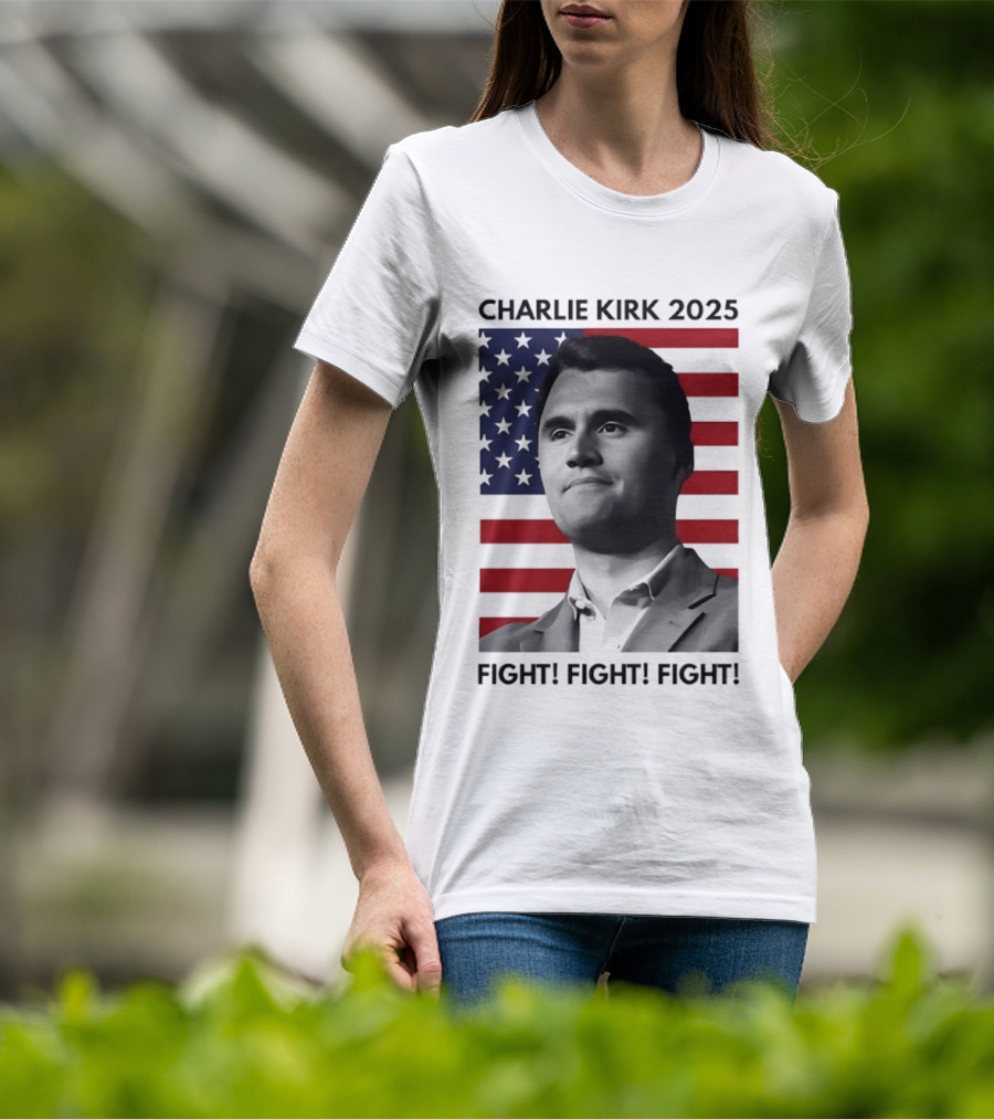 Charlie Kirk 2025 Fight Fight Fight American Flag T-Shirt