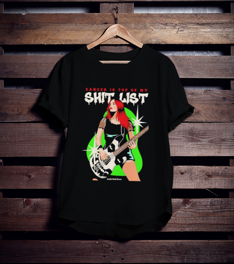 Cancer Is Top Of My Shit List Jennifer Finch Forever T-Shirt
