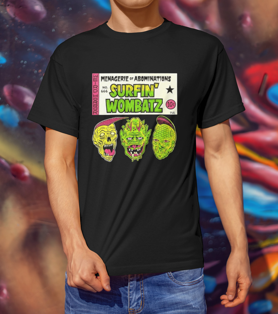 Weird Horror Menagerie Of Abominations No. 666 Surfin' Wombatz 10¢ PVH T-Shirt