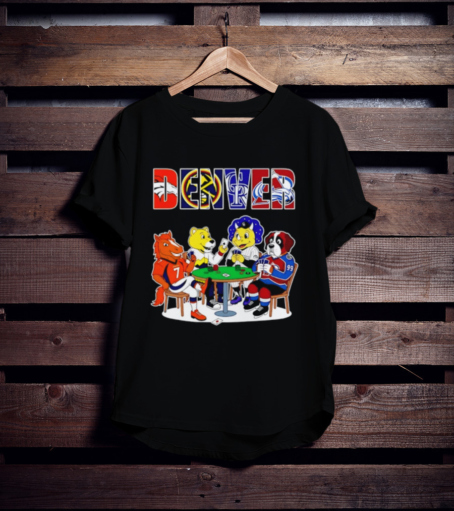 Denver Broncos Nuggets Rockies Avalanche Mascots Playing Poker T-Shirt
