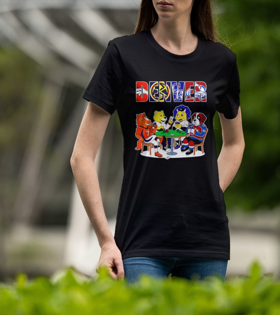 Denver Broncos Nuggets Rockies Avalanche Mascots Playing Poker T-Shirt