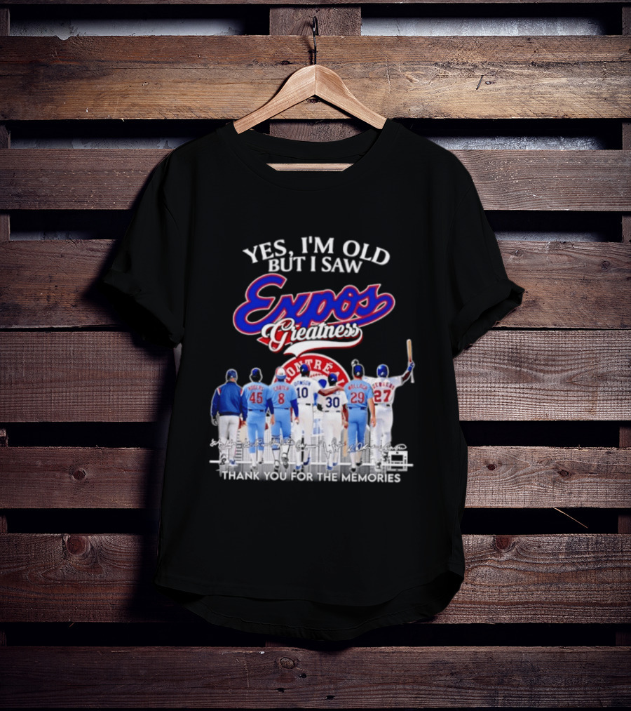 Yes I'm Old But I Saw Expos Greatness Montreal Expos Thank You For The Memories T-Shirt