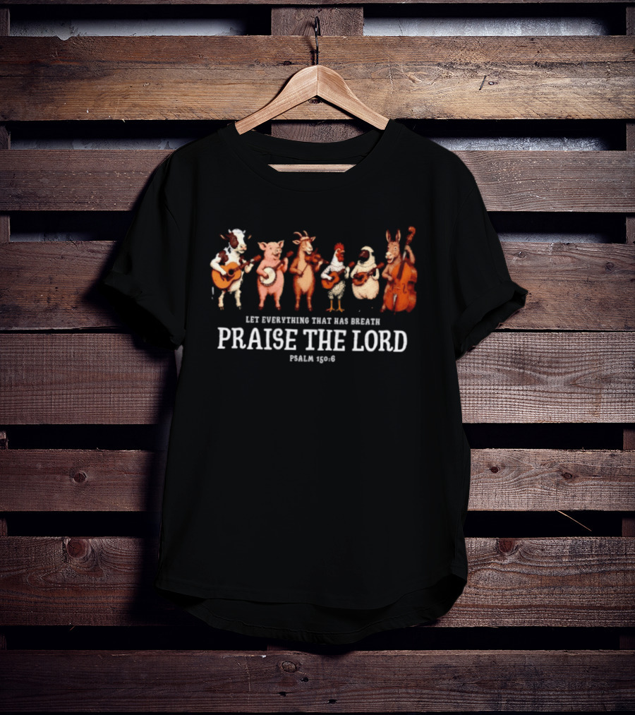 Let Everything That Has Breath Praise The Lord Psalm 150 6 Animal Band T-Shirt