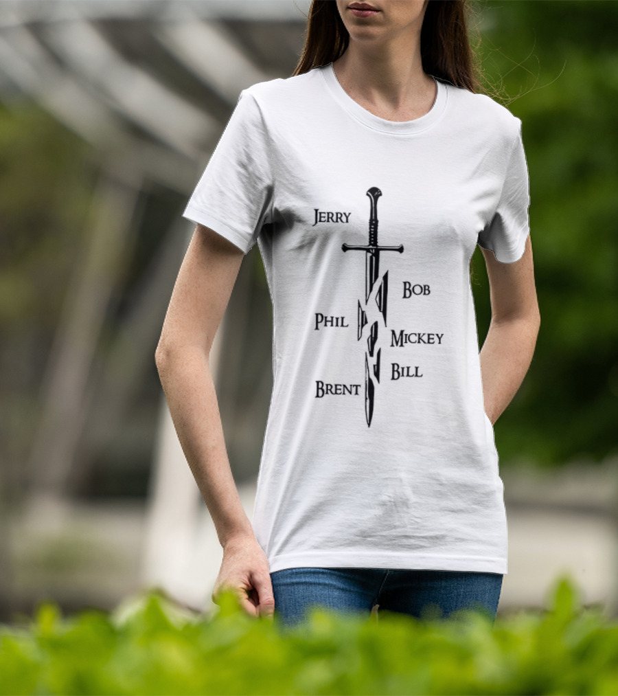 Jerry Bob Phil Mickey Bill Brent Sword T-Shirt