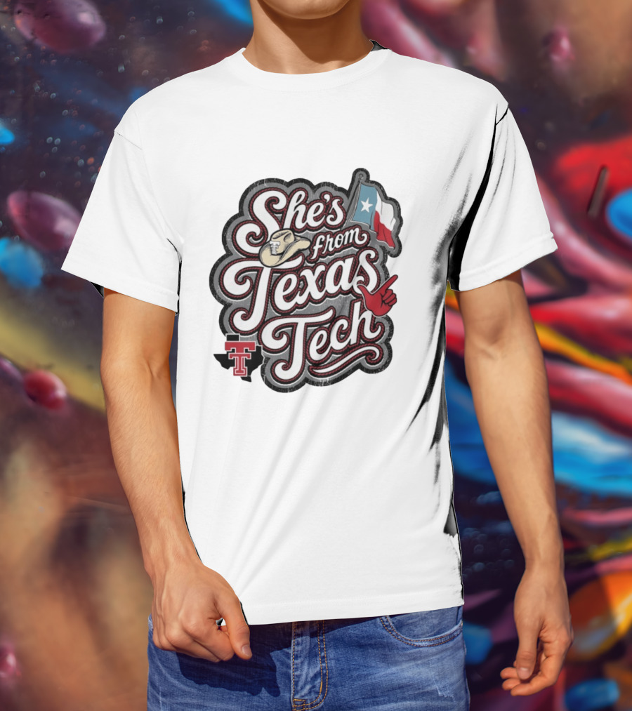She's From Texas Tech With Texas Flag And Cowboy Hat T-Shirt