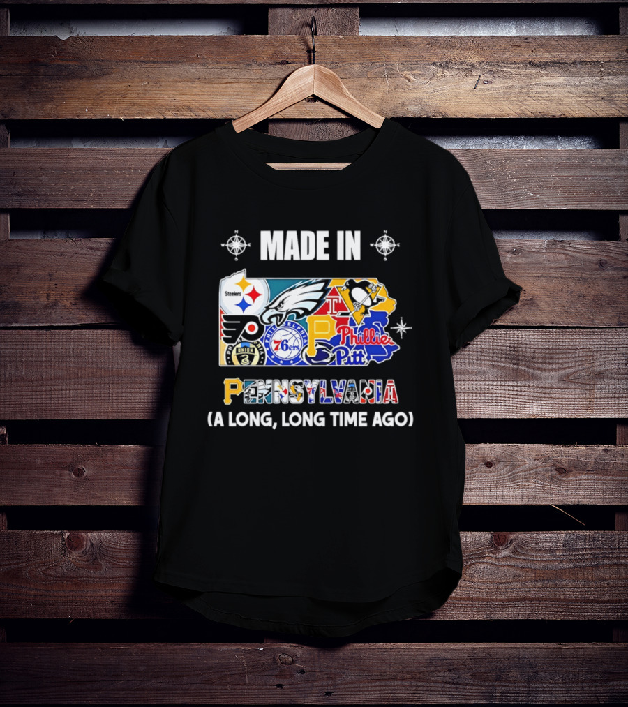 Made In Pennsylvania Sports Teams Map Steelers Eagles Flyers Phillies 76ers Penguins Panthers Long Long Time Ago T-Shirt