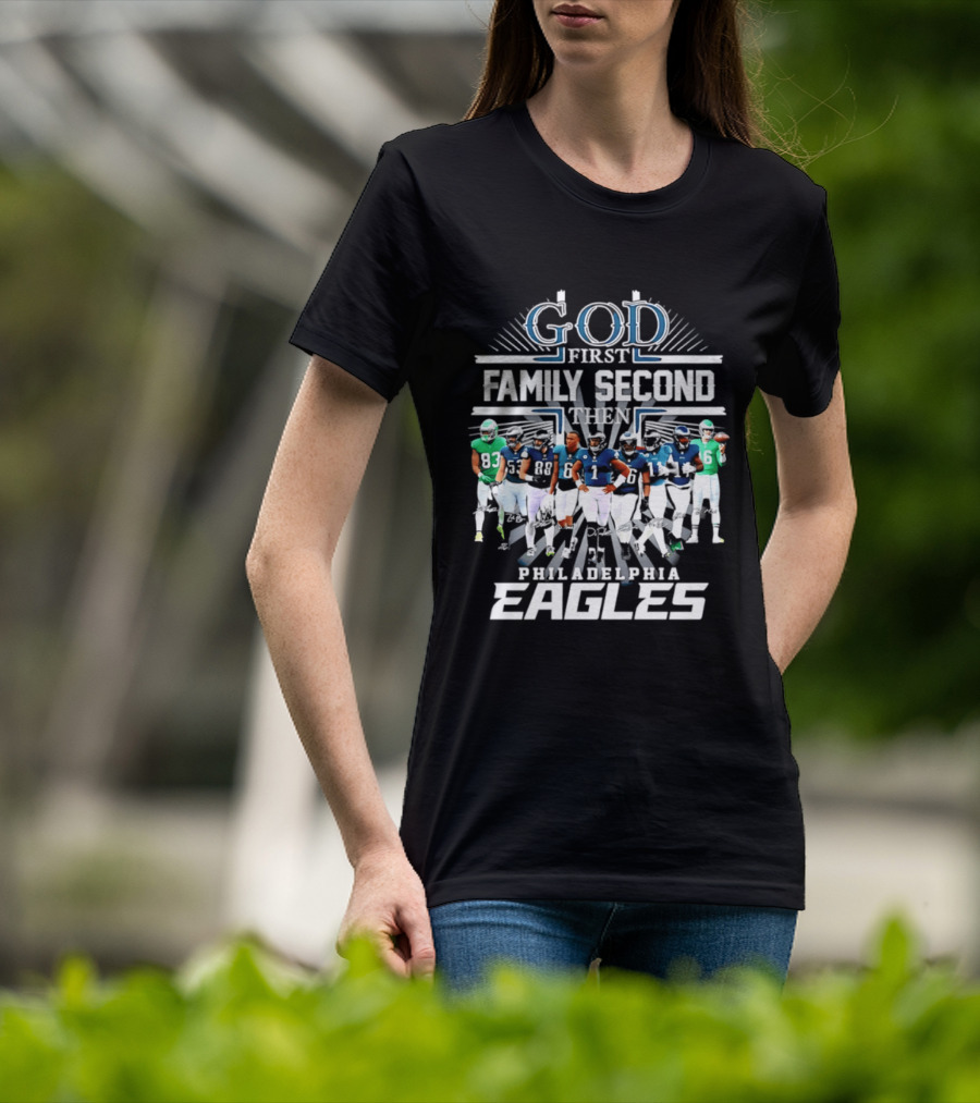 God First Family Second Then Philadelphia Eagles Player Signatures T-Shirt