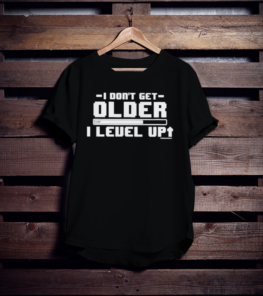 I Don't Get Older I Level Up Upgrade Progression Bar Gaming T-Shirt