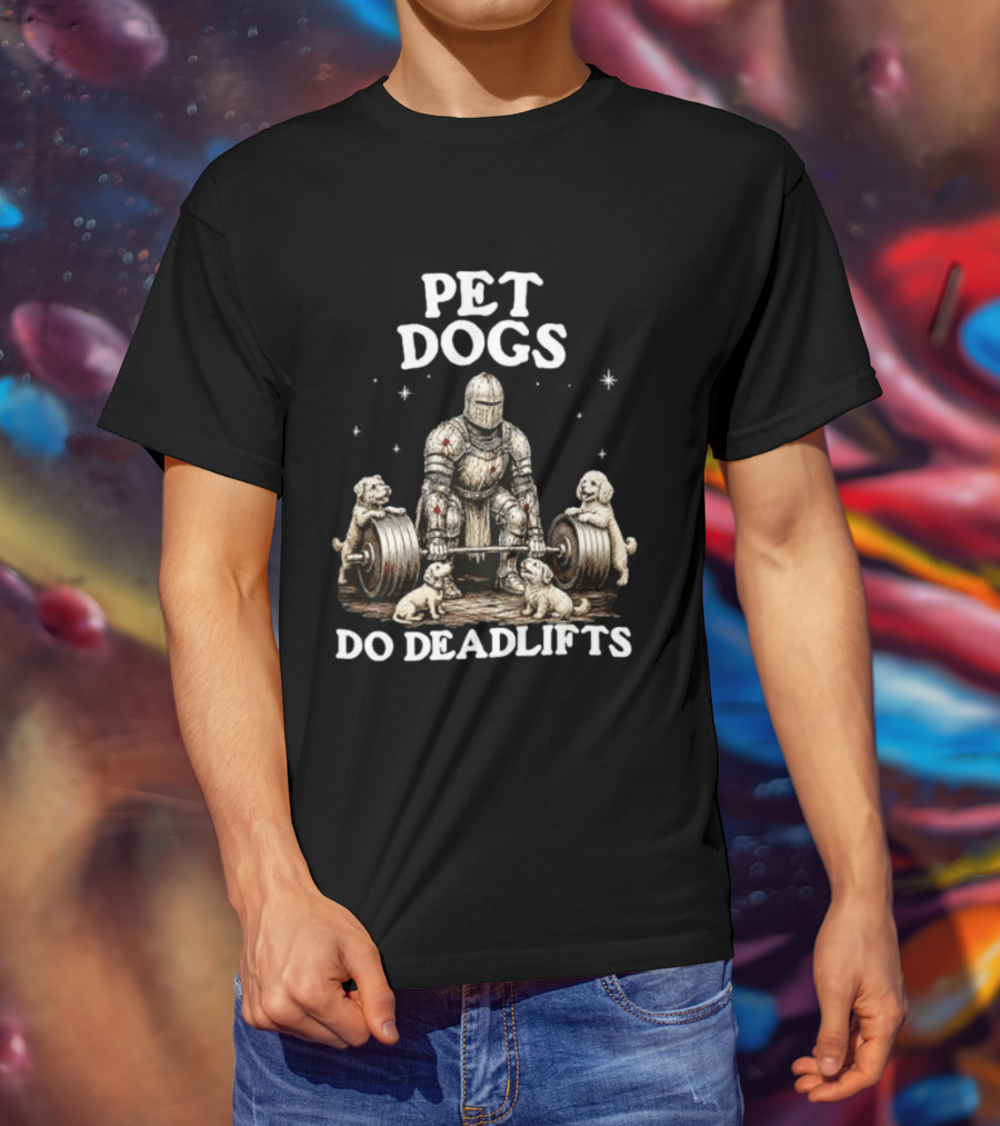 Pet Dogs Do Deadlifts Weightlifting Knight With Puppies T-Shirt