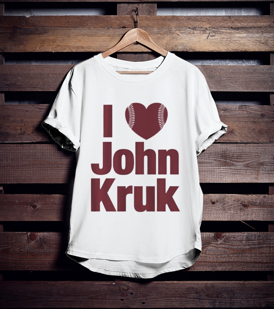 Philadelphia Phillies I Love John Kruk Baseball T-Shirt